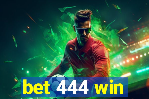 bet 444 win