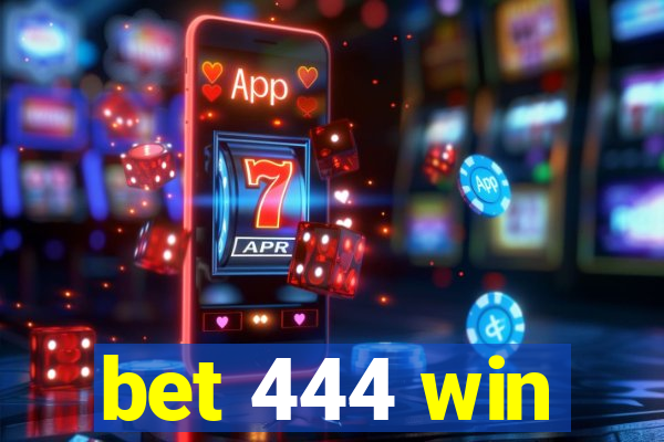 bet 444 win