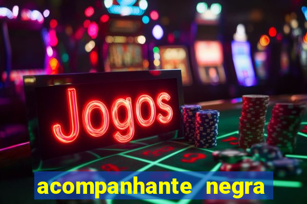 acompanhante negra porto alegre