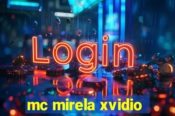 mc mirela xvidio