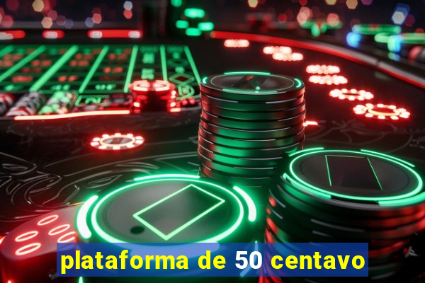 plataforma de 50 centavo