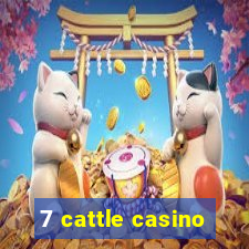 7 cattle casino