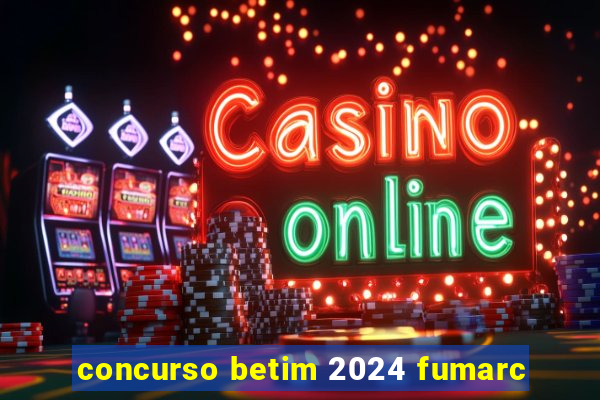 concurso betim 2024 fumarc