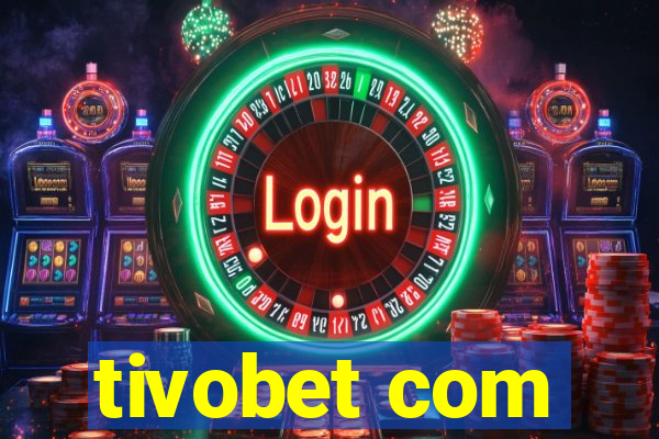 tivobet com