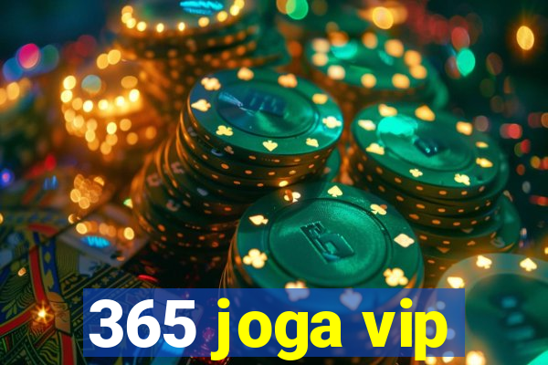 365 joga vip