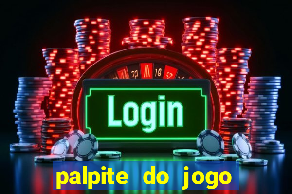 palpite do jogo aberto de hoje