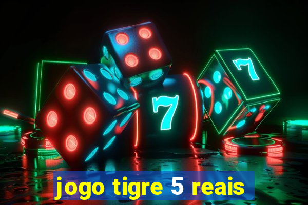 jogo tigre 5 reais