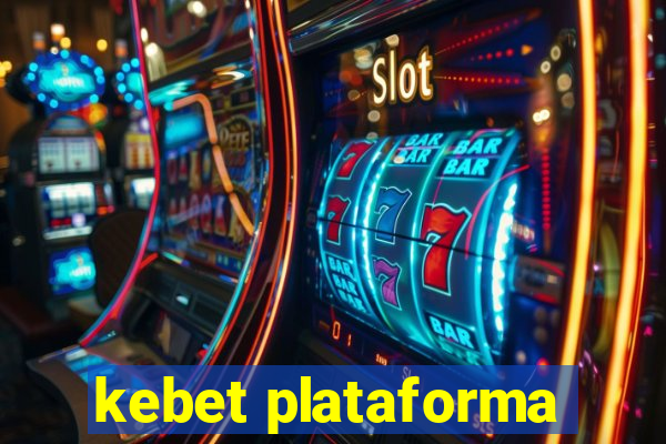 kebet plataforma