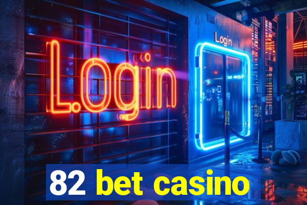 82 bet casino