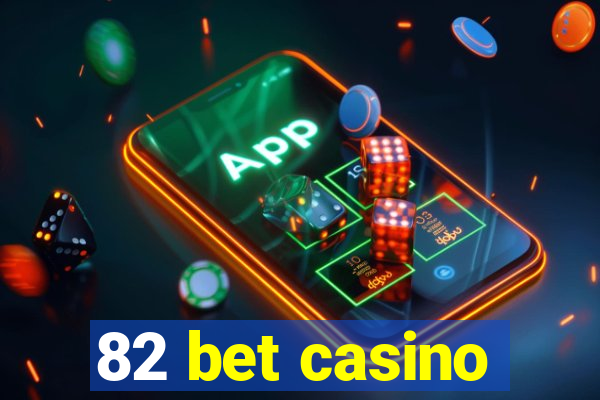 82 bet casino