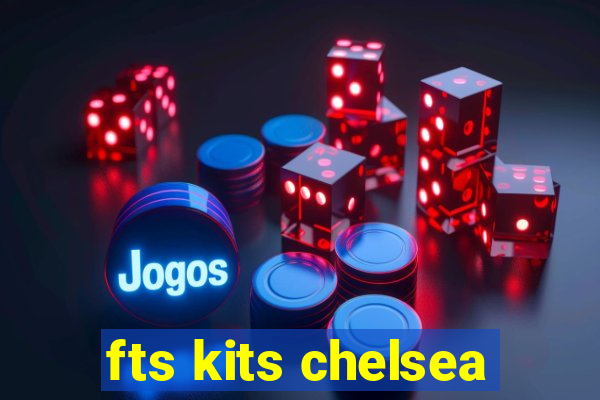 fts kits chelsea