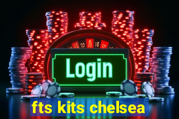 fts kits chelsea