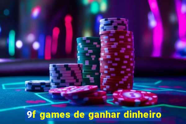 9f games de ganhar dinheiro