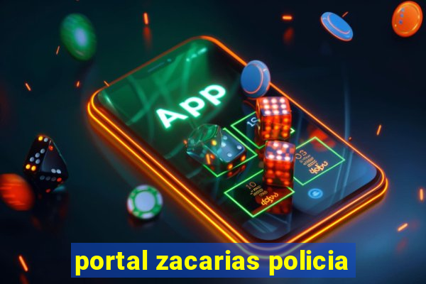 portal zacarias policia