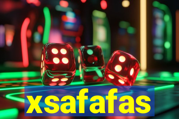 xsafafas