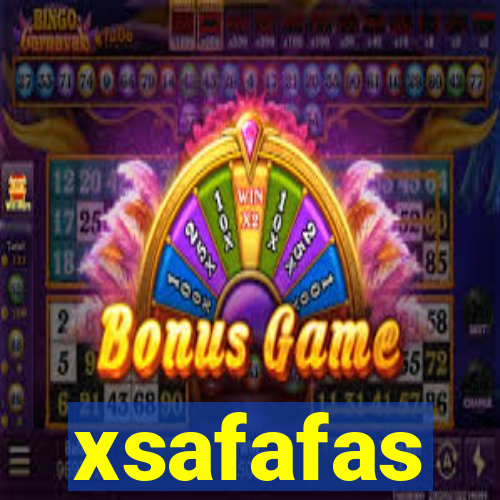 xsafafas