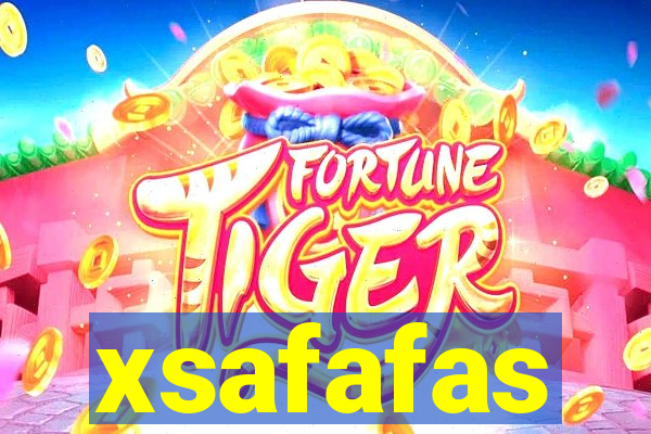 xsafafas