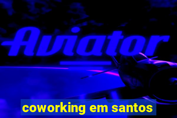 coworking em santos