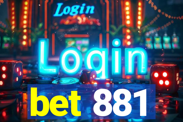 bet 881