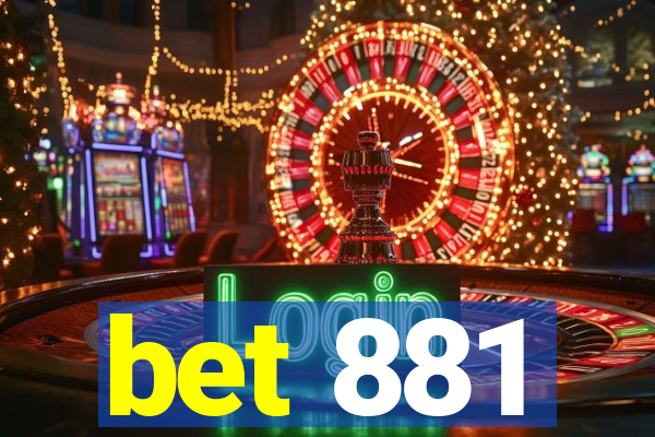 bet 881