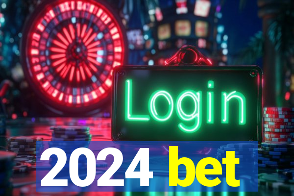 2024 bet