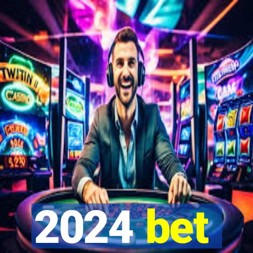 2024 bet