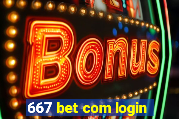 667 bet com login