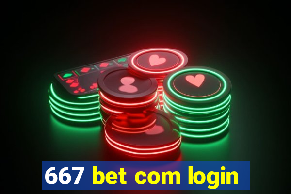 667 bet com login