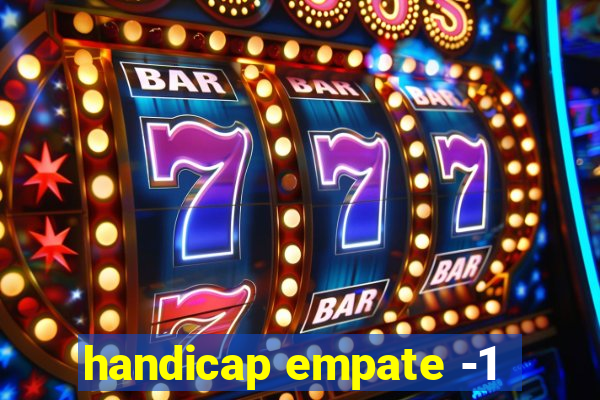 handicap empate -1