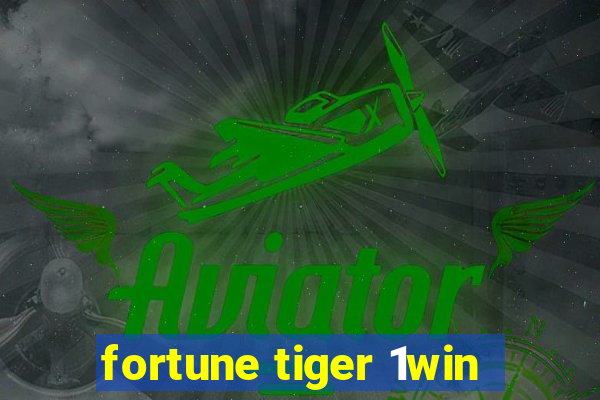 fortune tiger 1win