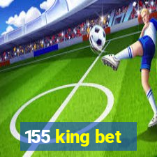 155 king bet