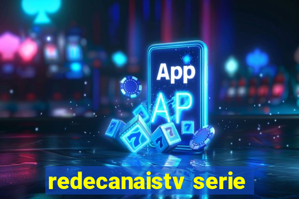 redecanaistv serie