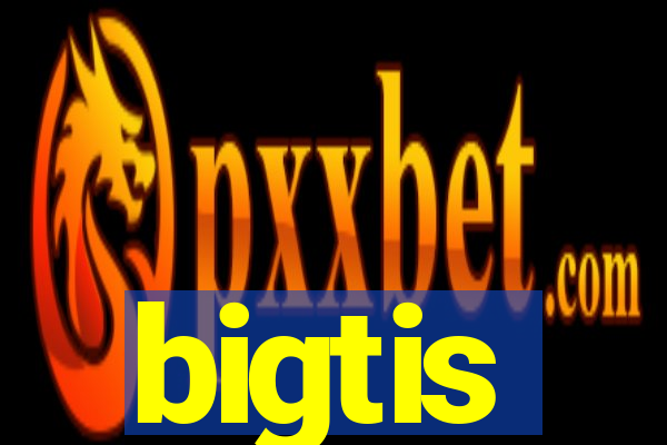 bigtis