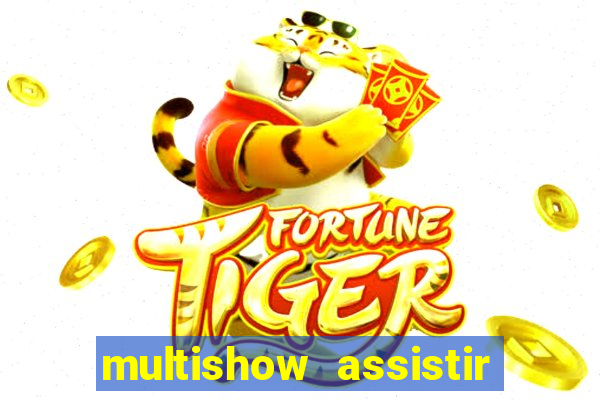 multishow assistir online gratis