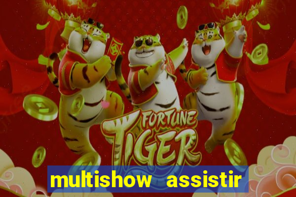 multishow assistir online gratis