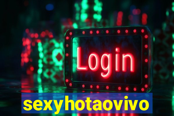 sexyhotaovivo