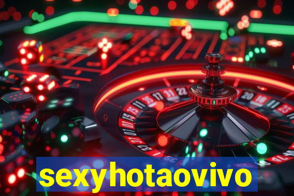 sexyhotaovivo