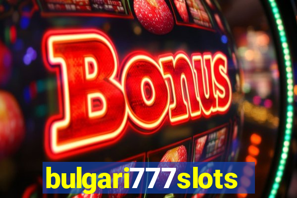 bulgari777slots.com