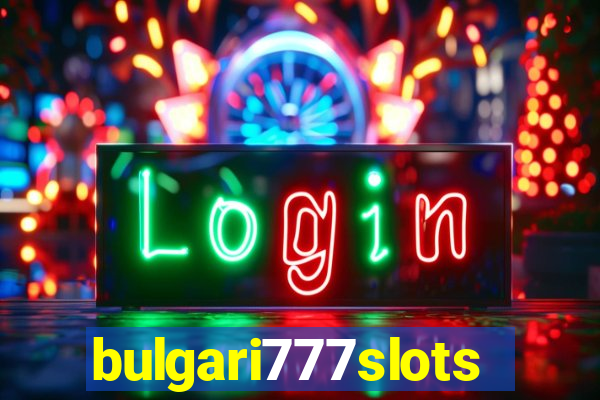 bulgari777slots.com