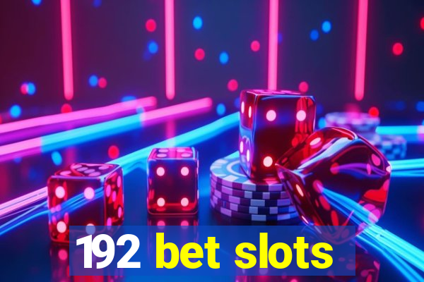 192 bet slots