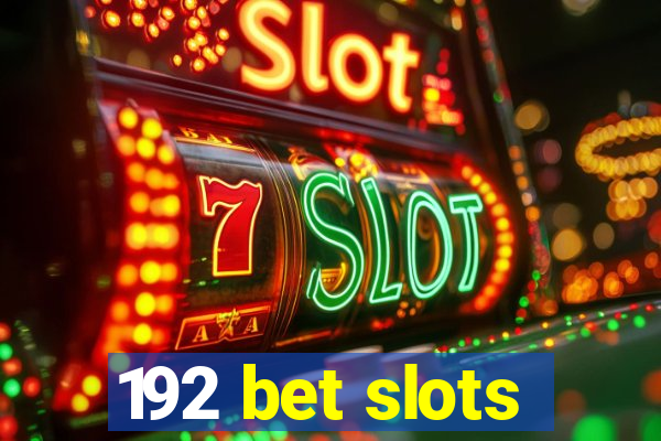 192 bet slots