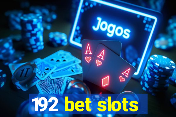 192 bet slots