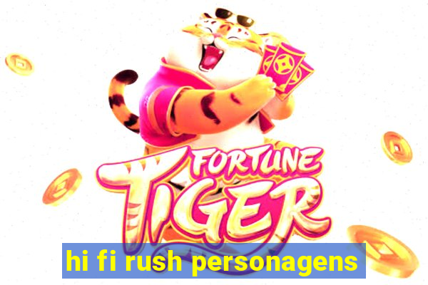 hi fi rush personagens