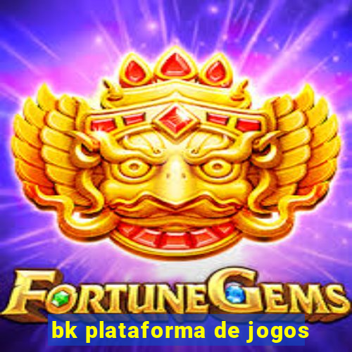 bk plataforma de jogos