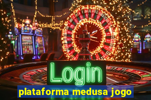 plataforma medusa jogo