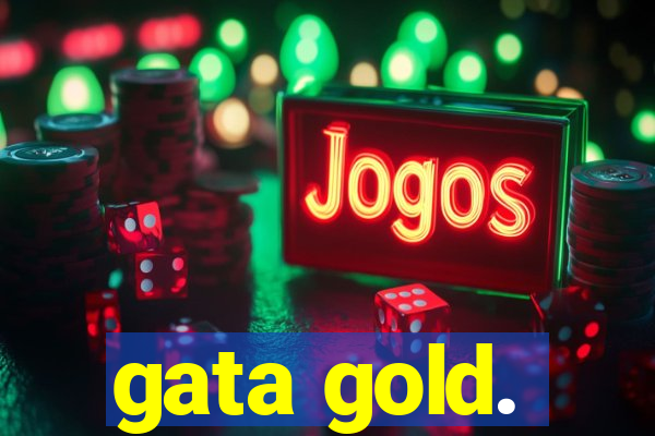 gata gold.