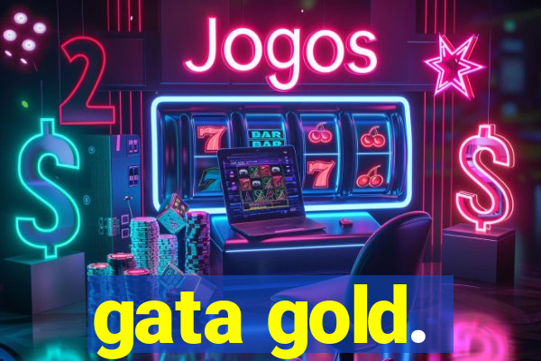 gata gold.