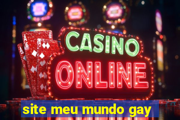 site meu mundo gay