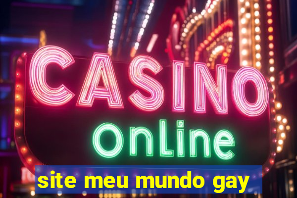 site meu mundo gay