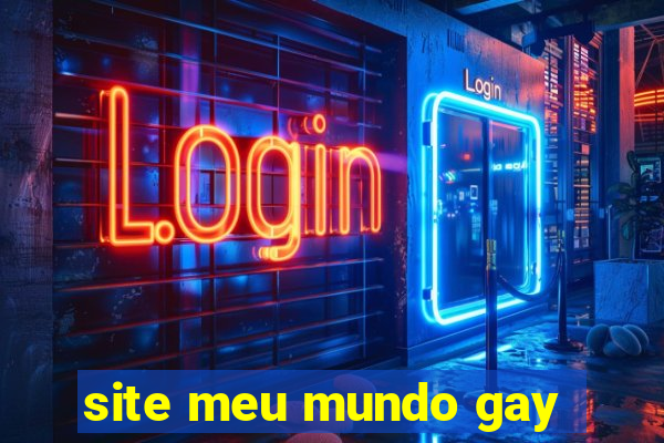 site meu mundo gay